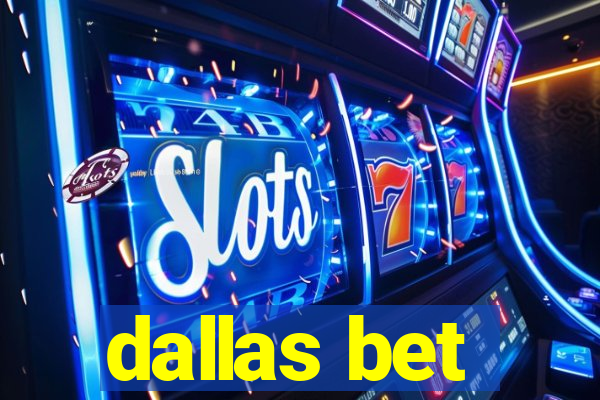dallas bet